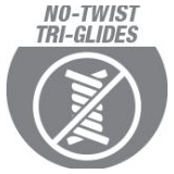 NO-TWIST TRI-GLIDES