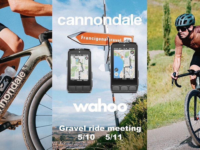 Cannondale×Wahoo×Gravel ride meeting【5月10日(土）/11日(日）】