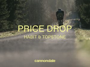 【価格改定のお知らせ】キャノンデール「Habit(ハビット)」シリーズ&「Topstone 3(トップストーン3)」